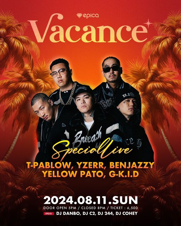 沖縄「JAPAN NO.1 HIP HOP NIGHT CLUB EPICA」にて『BAD HOP』元メンバーが8月11日開催『Vacance』出演決定！　T-Pablow・YZERR・Benjazzy・Yellow Pato・G-k.i.d